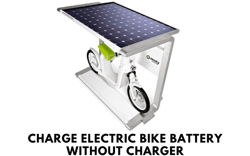 Charge Electric Bike Battery without Charger