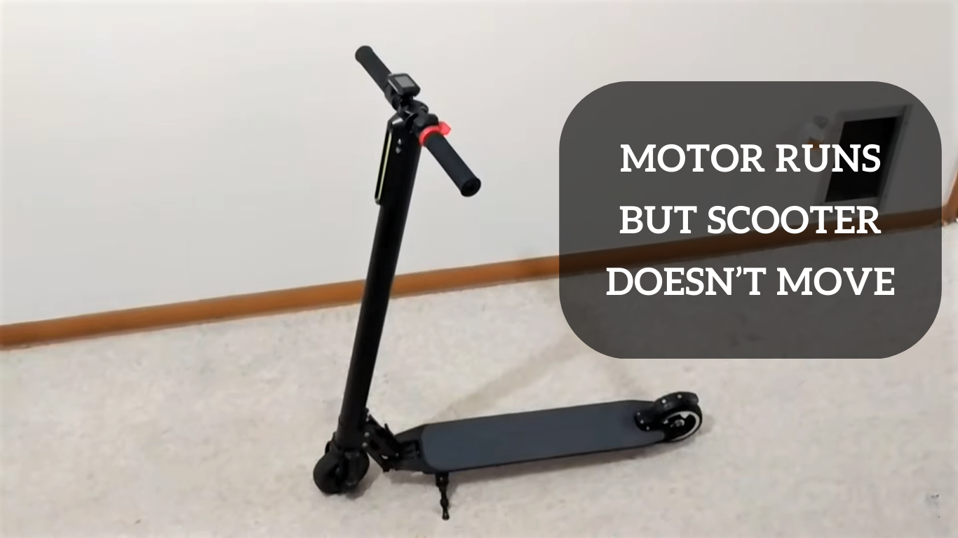 Motor Runs but Scooter Doesn’t Move