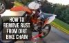 How to Remove Rust from Dirt Bike Chain