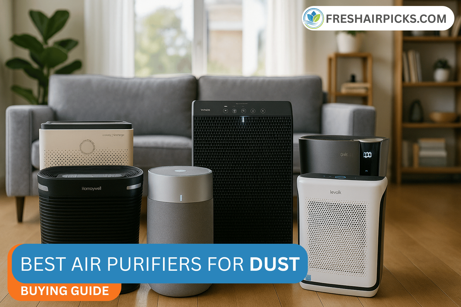 Best Air Purifiers for Dust: I Tested 6 Top Models to Find the Most Effective Options