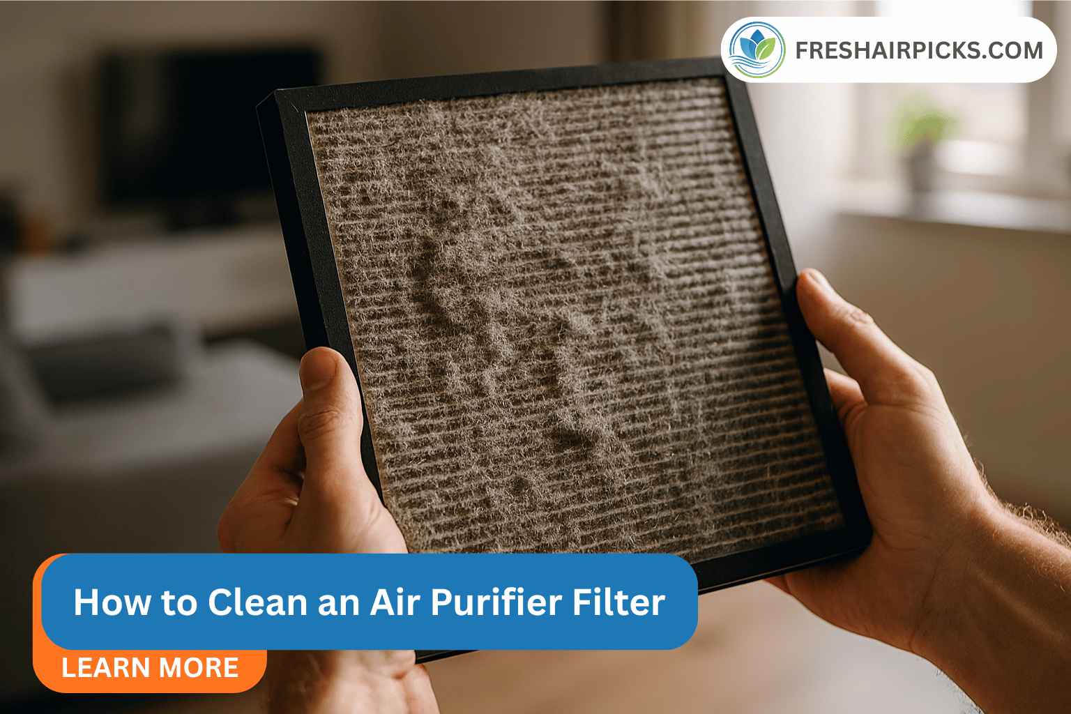 How to Clean an Air Purifier Filter: The Safe Way to Extend Its Life