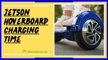 How Long Does a Hoverboard Take to Charge? Complete Guide